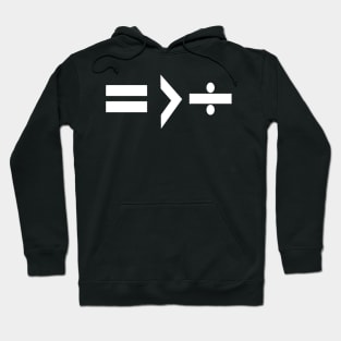 Equality is Greater Than Division Math Graphic White Hoodie